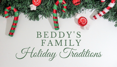 Beddy's Family Holiday Traditions