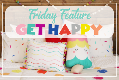 Friday Feature - Get Happy