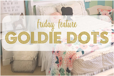 Friday Feature - Goldie Dots!