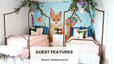 Guest Features- Room Makeovers!