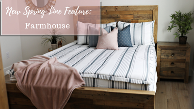 Beddy's Spring Line Feature: Farmhouse