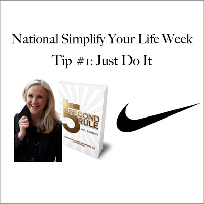 Simplify Your Life: Just Do It!