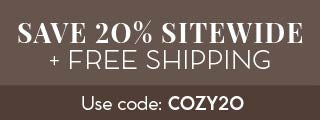 Sale: Save 20% Sitewide + Free Shipping with code COZY20