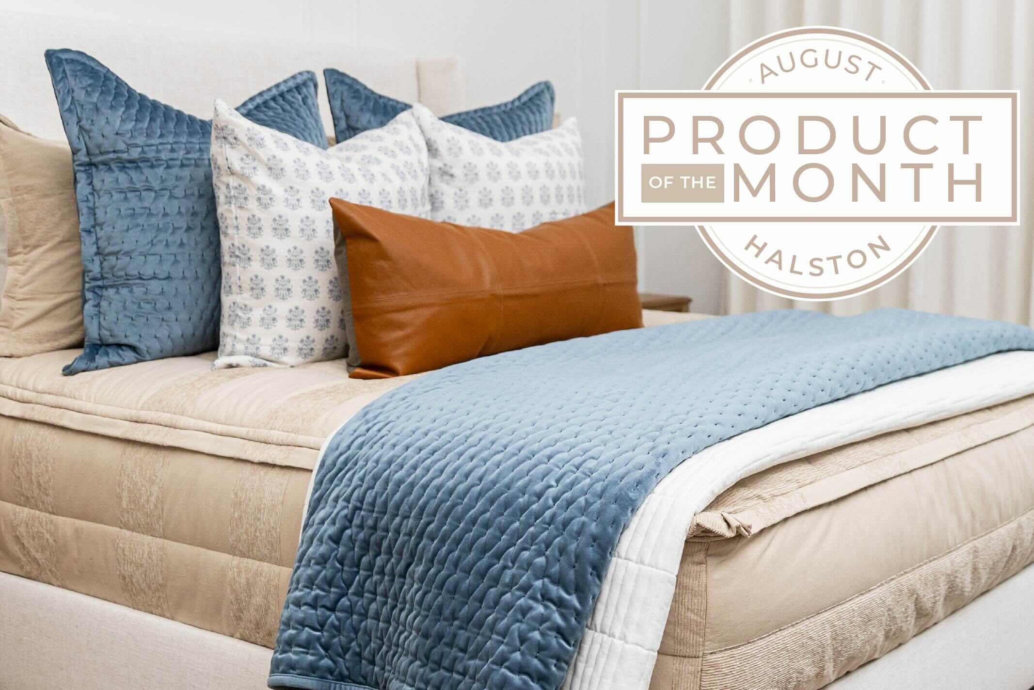 An infographic detailing the product of the month for August is Halston with the zipper bedding showcased.