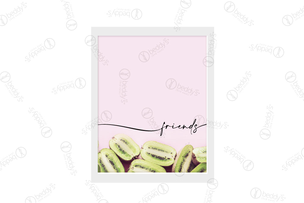 A pink backdrop with multiple kiwis at the bottom and scripted quote that says "friends" digital artwork showcased in a frame. 