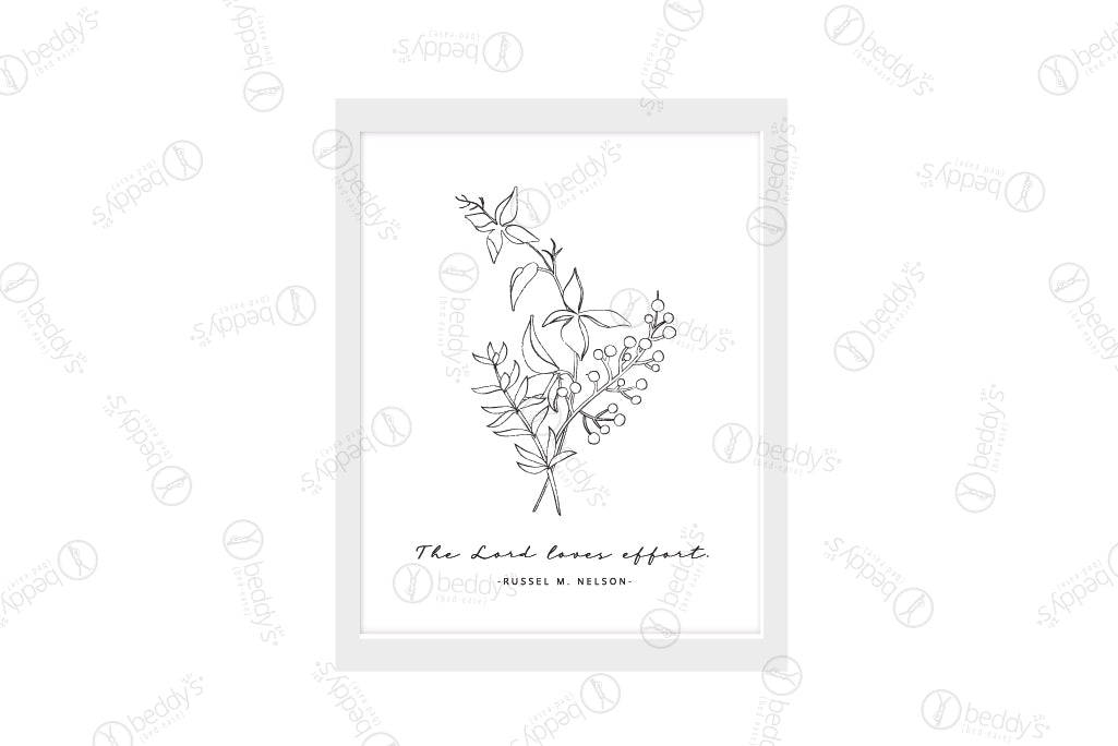 A outlined floral and leaves arrangement with a graphic quote stating "The Lord loves effort. - Russel M. Nelson" digital artwork showcased in a frame.